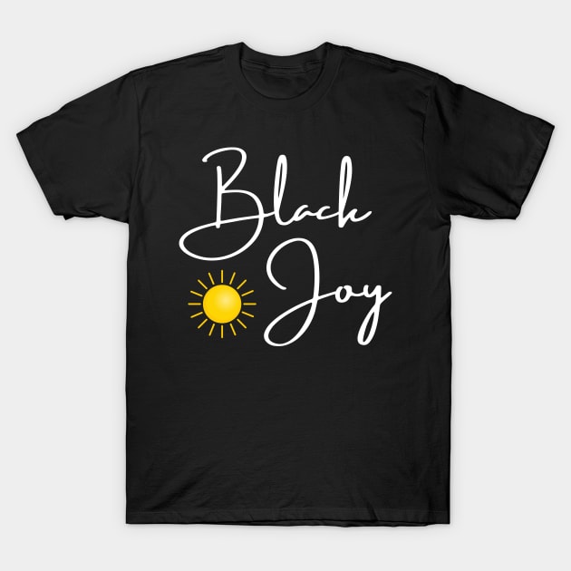 Black Joy Sunshine T-Shirt by MalibuSun